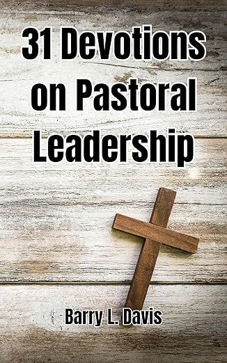 31 Devotions on Pastoral Leadership 31 Devotions on Pastoral Leadership