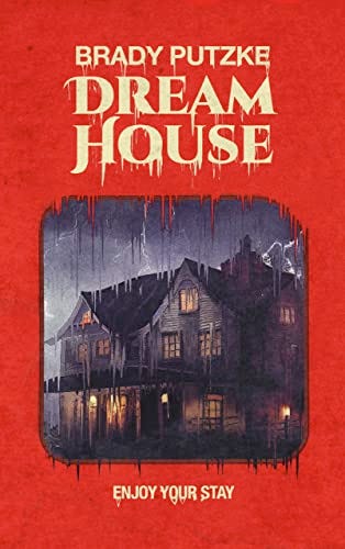 Dream House by [Brady Putzke]