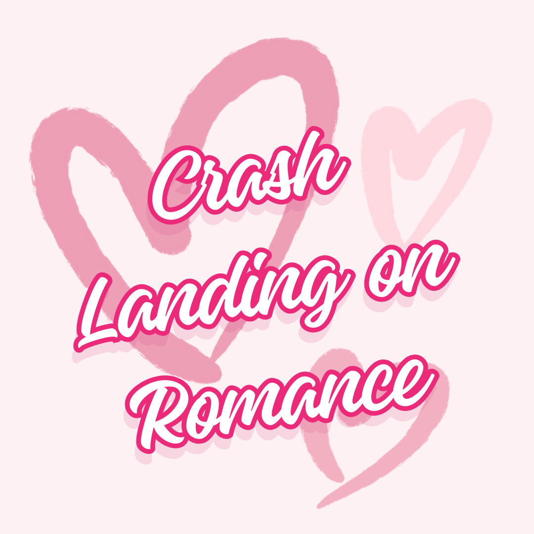 Crash Landing on Romance