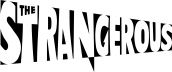 THE STRANGEROUS CHANNEL