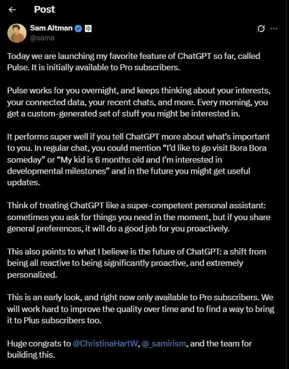 Screenshot of an x post by OpenAI CEO Sam Altman announcing ChatGPT Pulse, a new feature for Pro users. Altman describes Pulse as a proactive assistant that runs overnight, analyzing user data, chats, and preferences to deliver personalized daily updates. He explains it performs best when users share personal goals or interests and calls it a shift from reactive to proactive AI.