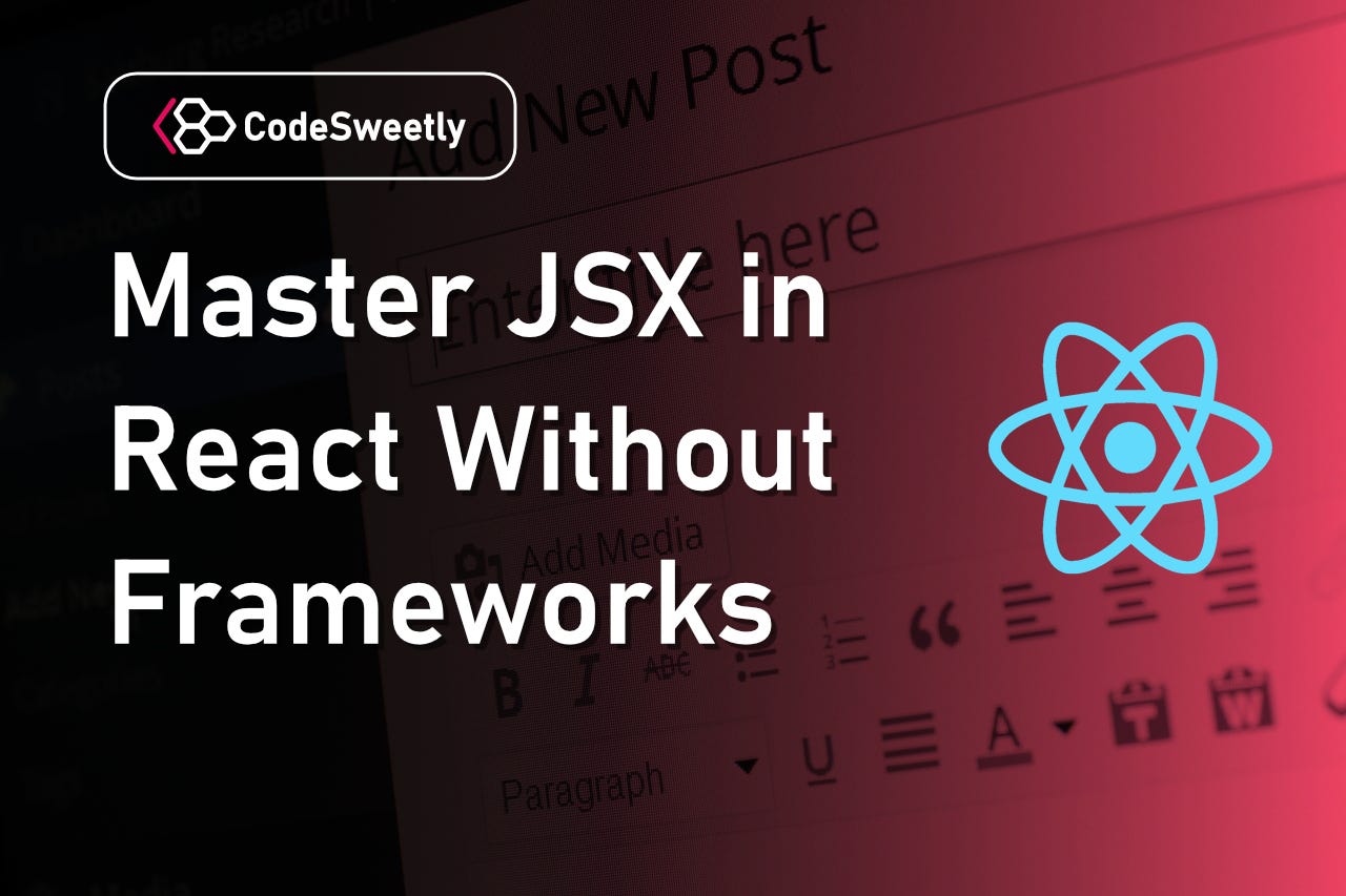 Master JSX in React without frameworks