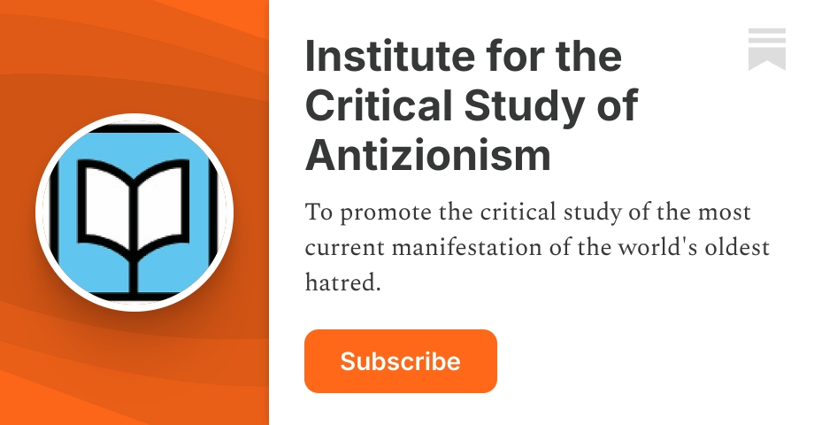 Institute for the Critical Study of Antizionism | Andrew Pessin | Substack