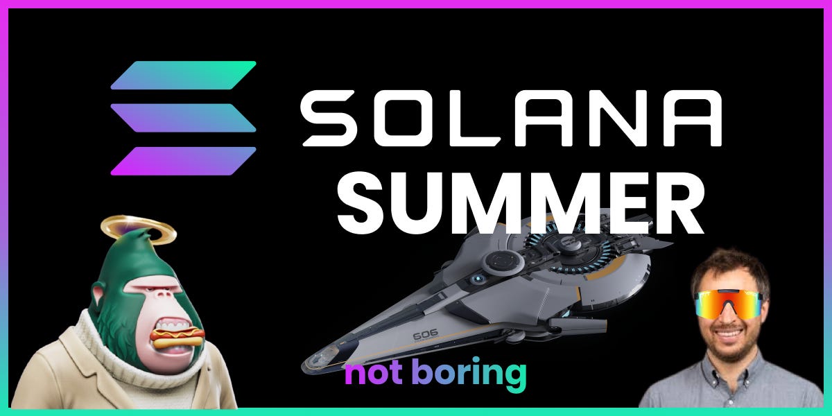 Solana Summer - Not Boring by Packy McCormick