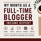 My Month as a Full-Time Blogger: Behind the Numbers