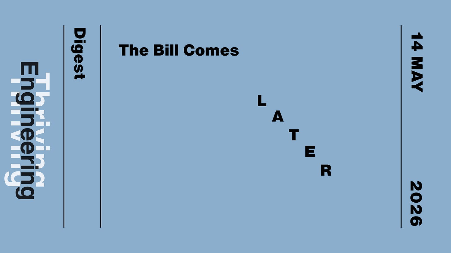 Blue graphic reading “The Bill Comes Later” with “Thriving in Engineering Digest” and the date 14 May 2026. Blue graphic reading “The Bill Comes Later” with “Thriving in Engineering Digest” and the date 14 May 2026.