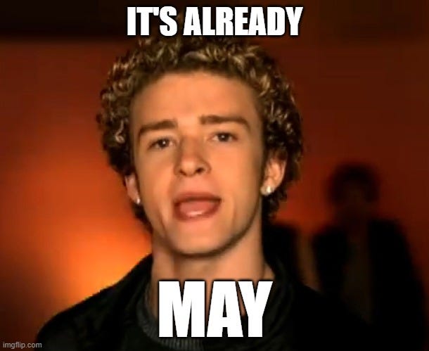 Guess what? It's already MAY