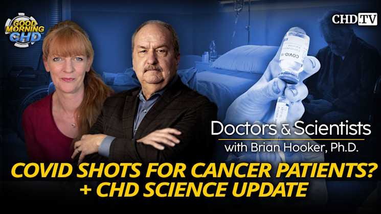 COVID Shots for Cancer Patients? + CHD Science Update