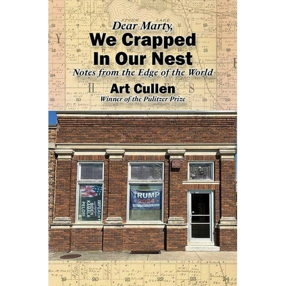 Dear Marty, We Crapped in Our Nest: Notes from the Edge of the World, (Paperback)