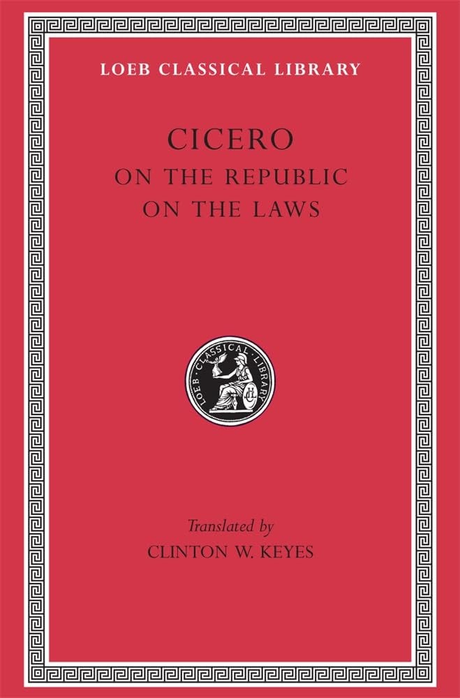 Cicero: De re Publica (On the Republic) , De Legibus (On the Laws ...