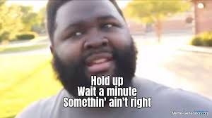 Hold Up Wait A Minute Sound Effect Meme | TikTok