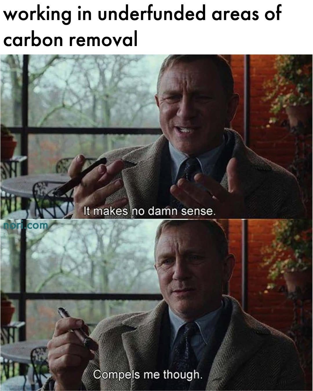Text: "working in underfunded areas of carbon removal." Two stills of Daniel Craig as Benoit Blanc: "It makes no damn sense." "Compels me though."