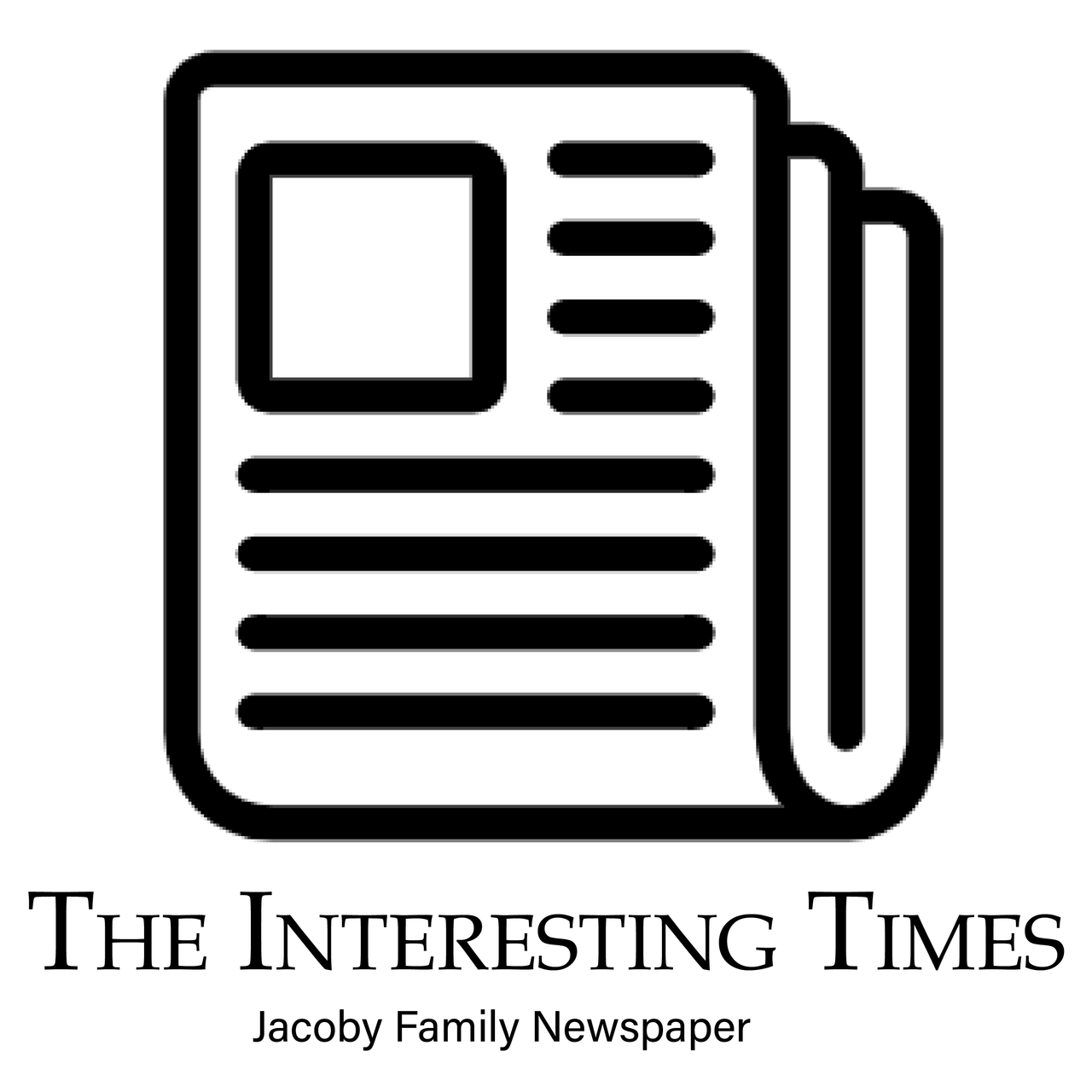 The Interesting Times | Jacoby Family Newspaper