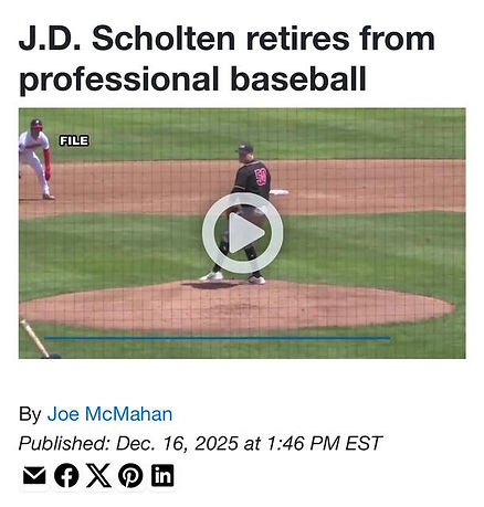 J.D. Scholten announced his retirement from baseball  December 2025.