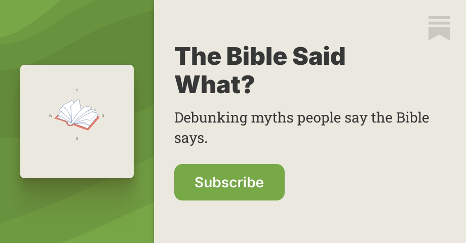 The Bible Said What? | Sami Main | Substack