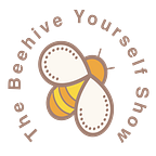 The Beehive Yourself Show