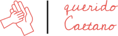 Querido Caetano