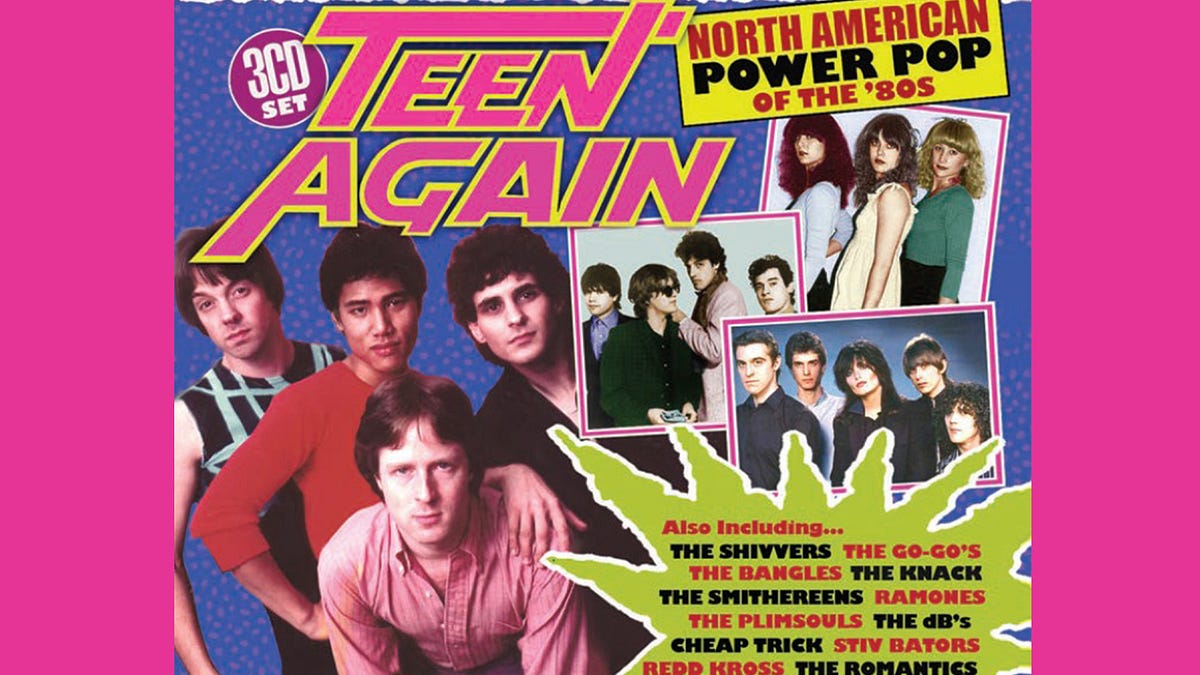 Music – 'I Wanna Be A Teen Again: American Power Pop 1980–1989'