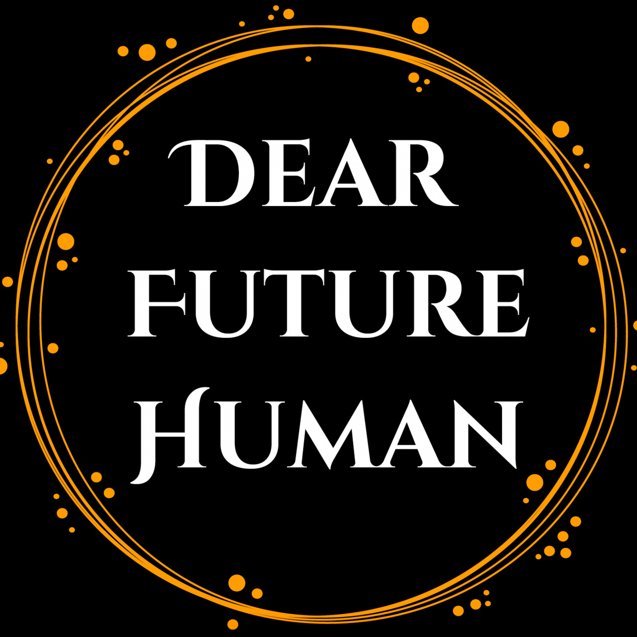 Dear Future Human