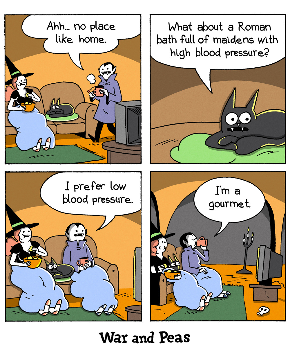 4-panel comic by War and Peas Panel 1: A witch ("Slutty Witch") and a vampire sit on a couch watching TV, cozy with snacks. The vampire says, “Ahh… no place like home.” Panel 2: Their black cat (Lord Nibbles), lying on a green cushion, asks sarcastically, “What about a Roman bath full of maidens with high blood pressure?” Panel 3: The vampire replies, “I prefer low blood pressure.” Panel 4: With a smug look, the vampire sips from his mug and adds, “I’m a gourmet.” The witch munches popcorn beside him, and a skull lies on the floor near the TV.