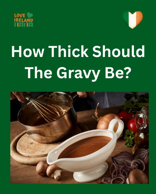 May be an image of fondue and text that says "LOVE IRELAND １肉川肉 How Thick Should The Gravy Be?"