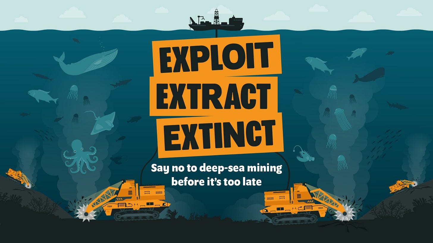 Graphic that says 'Exploit extract extinct: say no to deep-sea mining before it's too late.'