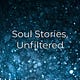 Soul Stories, Unfiltered