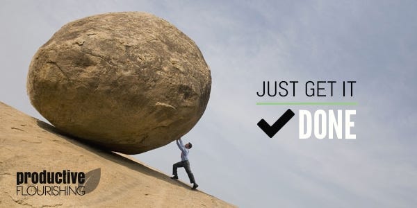 Just Get It Done www.productiveflourishing.com/just-get-it-done/ There comes a time in the midst of the busy lives and business where you just have to knuckle down and plow through some of the projects on your plate. Just Get It Done www.productiveflourishing.com/just-get-it-done/ There comes a time in the midst of the busy lives and business where you just have to knuckle down and plow through some of the projects on your plate.
