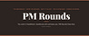 PM Rounds