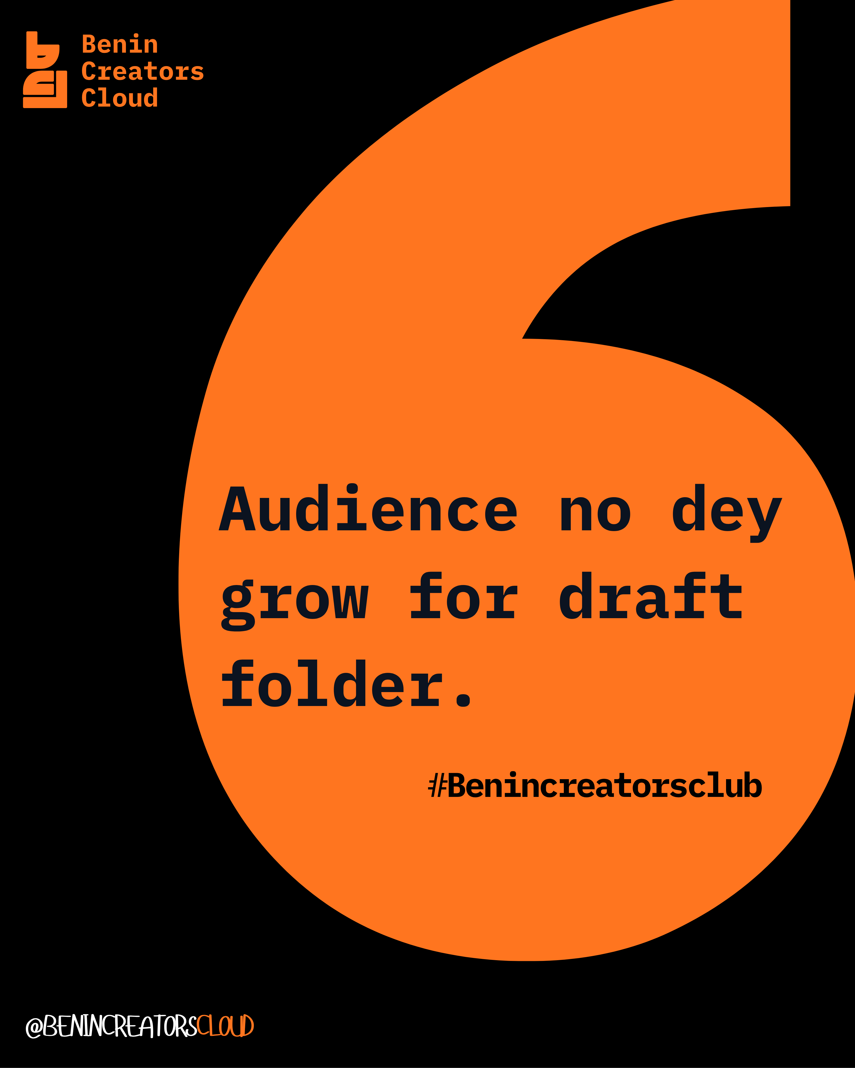 Audience No Dey Grow for Draft Folder