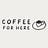 Coffee For Here