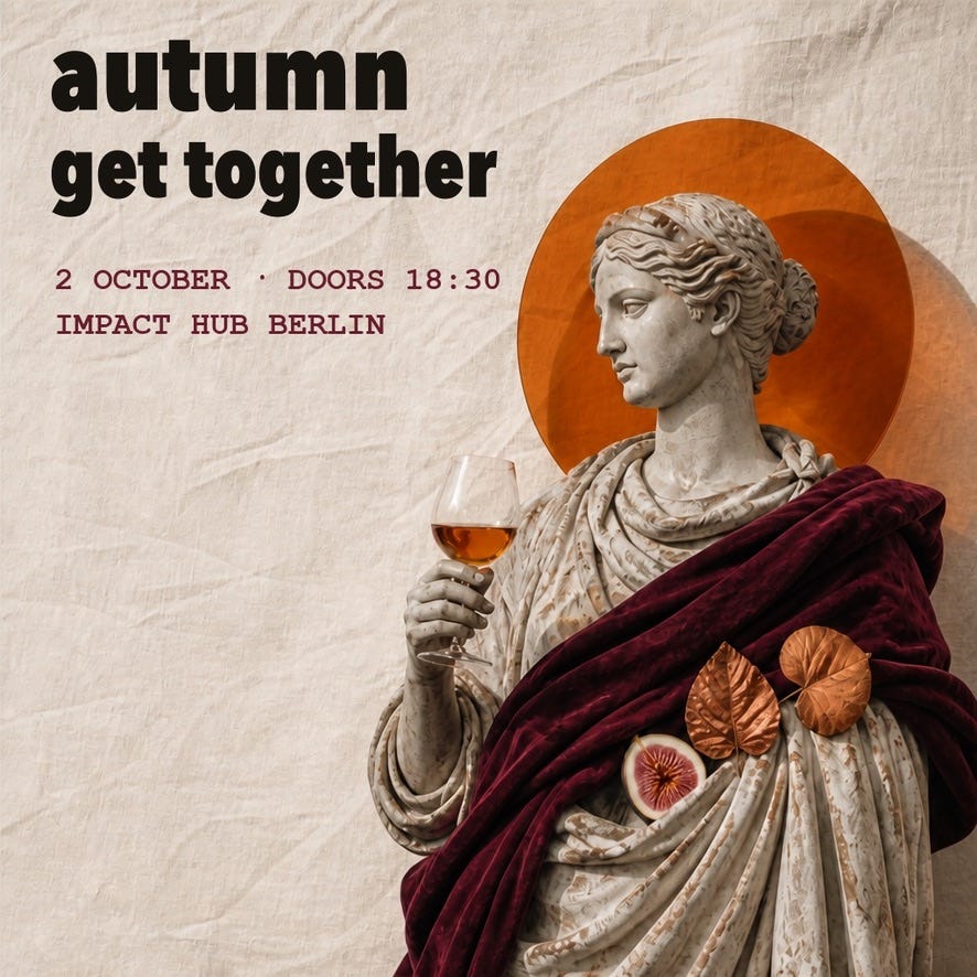 Autumn Get Together — 2 October, doors 18:30, Impact Hub Berlin Autumn Get Together — 2 October, doors 18:30, Impact Hub Berlin