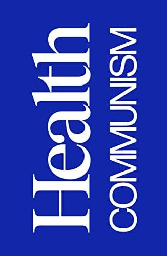 Health Communism: A Surplus Manifesto: Adler-Bolton, Beatrice, Vierkant,  Artie: 9781839765162: Amazon.com: Books