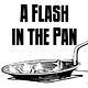 A Flash in the Pan
