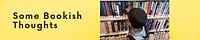 Some Bookish Thoughts