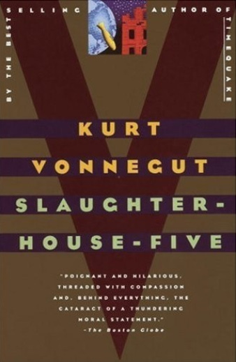 Slaughterhouse 5 by Kurt Vonnegut