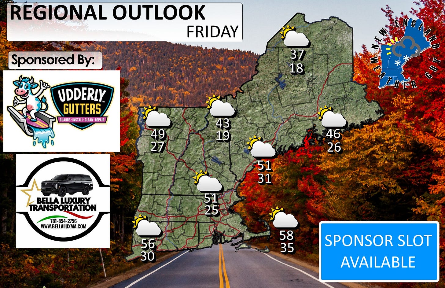 May be an image of road and text that says 'REGIONAL OUTLOOK FRIDAY MMIA Sponsored By: 37 18 UDDERLY GUTTERS GUARIS IMSTALL- CLEAN -BEPAI EPAIR 49 27 43 19 46 26 BELLALUXURY LUXURY BELLA TRANSPORTATION RTATION 51 31 781-854-275 -2756 WWW.BELLALUXMA.COM 51 25 56 30 58 35 SPONSOR SLOT AVAILABLE'