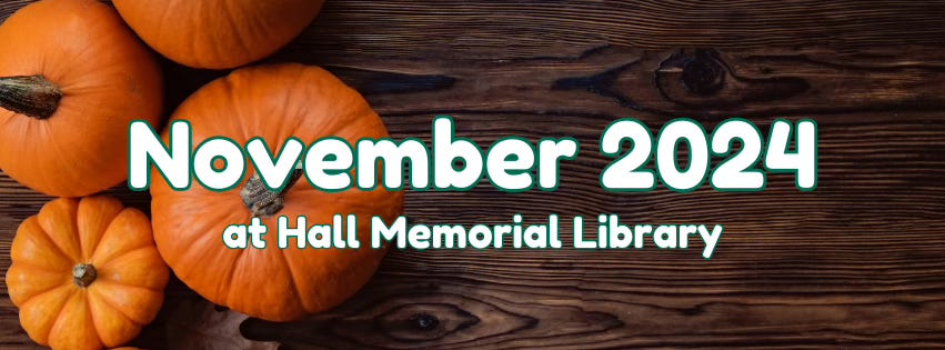 November 2024 at Hall Memorial Library