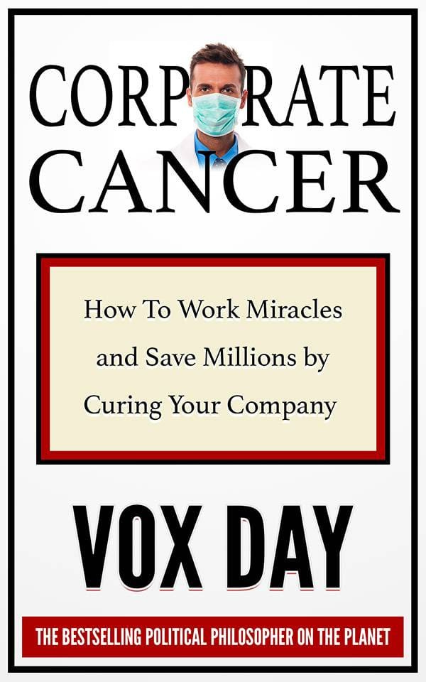 Corporate Cancer, Vox Day Corporate Cancer, Vox Day