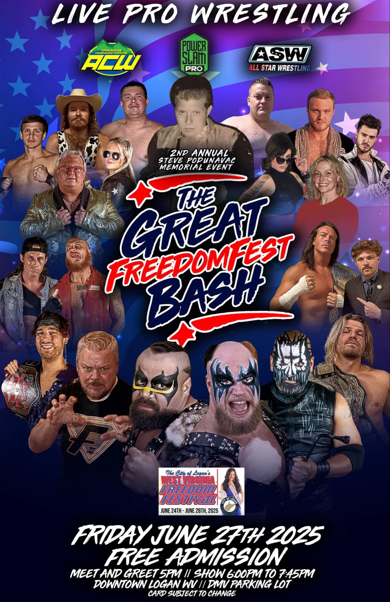 May be an image of 11 people, crowd and text that says 'LIVE PRO ACW AMAA WRESTLING POWER SLAM PRO ASW ALL STAR WREST TLING STEVEPOPUNAVAC STEVE OPUNAVAC 2ND ANNUAL MEMORIAL EVENT GREAT TИe FREEPOMFEST BASH 7 0% 7Kл Eepan's NESTVRGINIA FREEDOM FESTIVAL JUNE24TH- 24-.28.2025 JUNE28 BTH 2025 FRIDAY JUNE 27TH 2025 FREE ADMISSION MEET AND GREET SPM Il SHOW 6:00PM to 7:45PM DOWNTOWN LOGAN WV Mν PARKING LOT CARD SUBJECTT CHANGE'