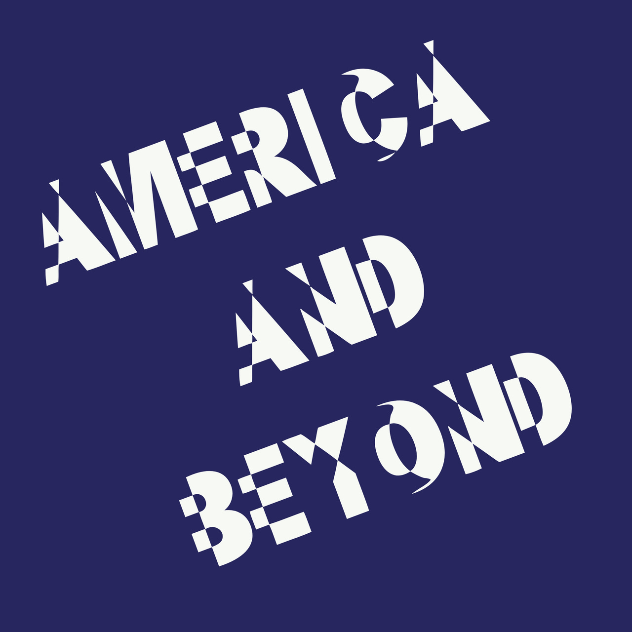 America and Beyond