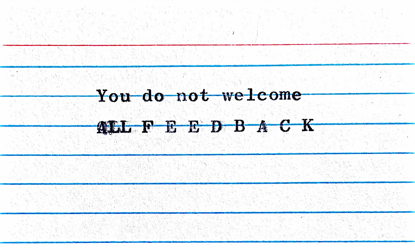 Postcard that says you do not welcome all feedback Postcard that says you do not welcome all feedback