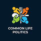 Common Life Politics