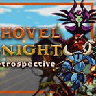 Shovel Knight Retrospective | Digging into a Retro-Inspired Classic & The Power of Gaming Content