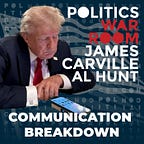 Politics War Room with James Carville & Al Hunt