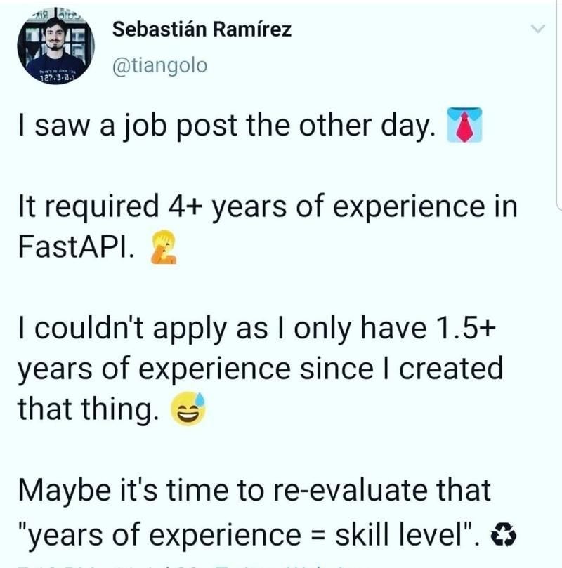 Sebastián Ramírez created FastAPI. About a year later he saw a job ad that  required over 4 years of experience. Funny and insightful. | Julia Marques