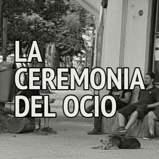 La Ceremonia del Ocio