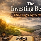 The Investing Belief I No Longer Agree With