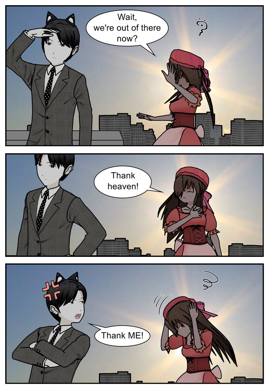 Wait, we're out of there now? Thank heaven! Thank me!