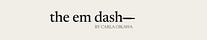 the em dash―